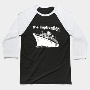 The implication Dark Humor Baseball T-Shirt